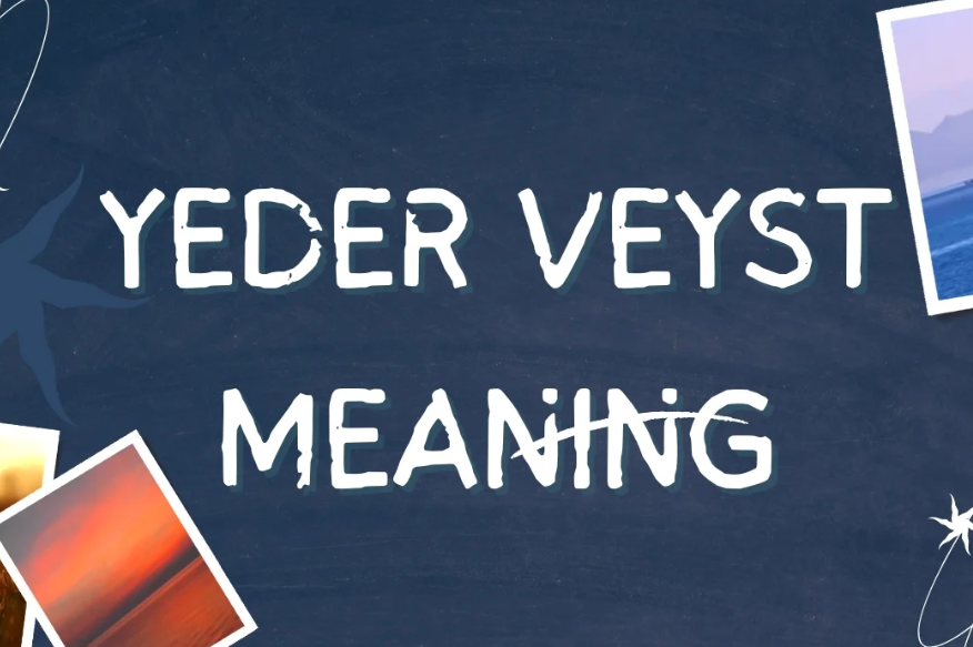 Yeder Veyst Meaning in English