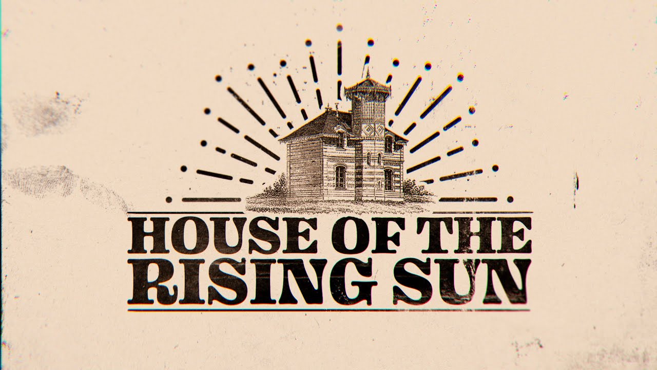 House of the Rising Sun